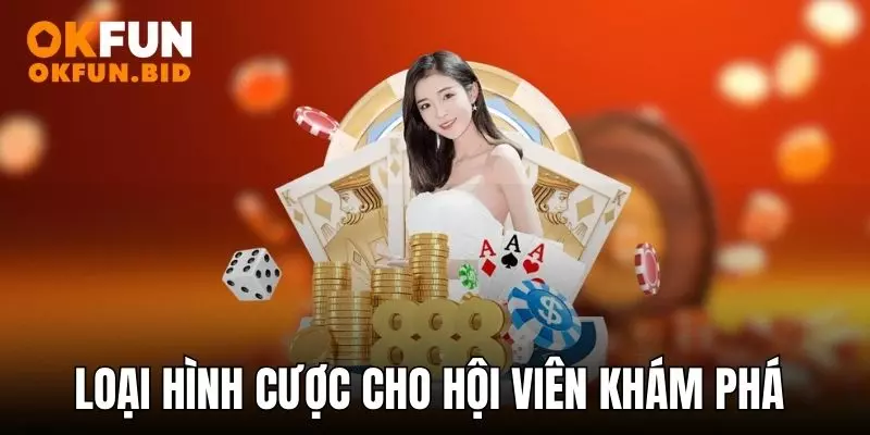 Loại hình cược gây tò cho hội viên khám phá 