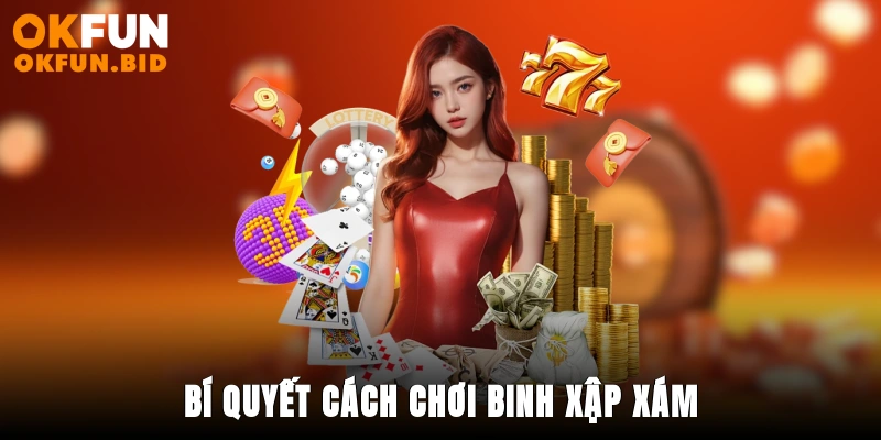 cách chơi binh xập xám okfun