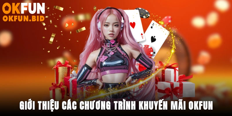 Giới thiệu các chương trình khuyến mãi OKFUN