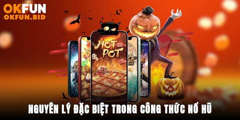 Nguyên lý đặc biệt trong công thức nổ hũ